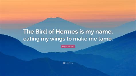 bird of hermes|the bird of hermes is my name eating wings to make me tame.